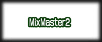 ミックスマスター2 RMT|MixMaster2 RMT